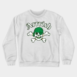 Arrrish Pirate Funny St Patricks Day Crewneck Sweatshirt